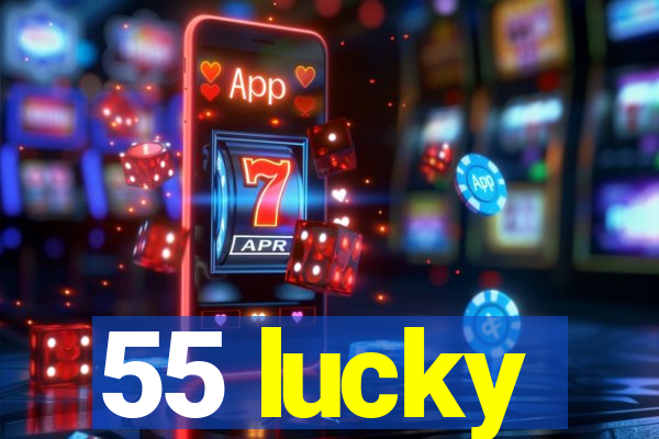 55 lucky